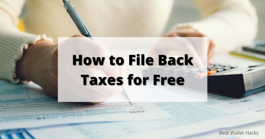 how-to-file-back-taxes-for-free 